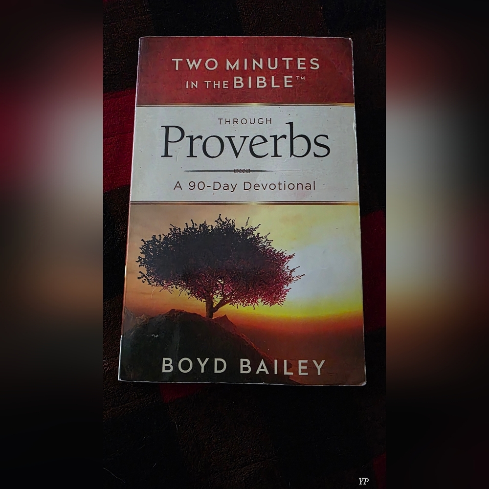Two Minutes in the Bible: Proverbs by Boyd Bailey - Sunset Tree Cover